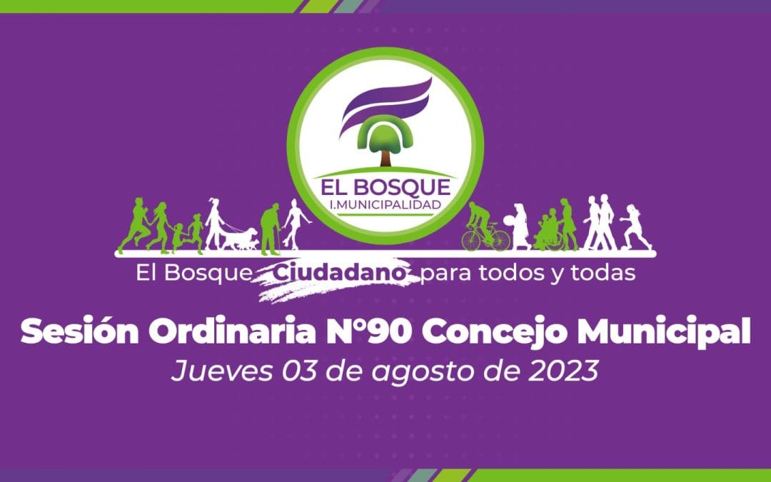 Concejo Municipal El Bosque Nº90 – jueves 03 de agosto de 2023