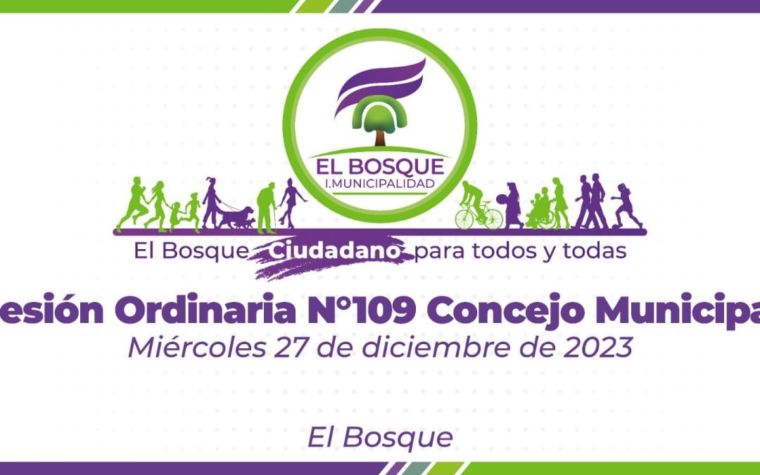 Concejo Municipal de El Bosque – Sesión Extraordinaria Nº 109 / Miércoles 27 de diciembre 2023
