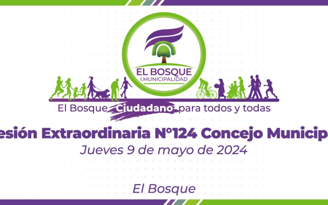 Concejo Municipal de El Bosque – Sesión Ordinaria Nº 124 / jueves 09 de mayo de 2024