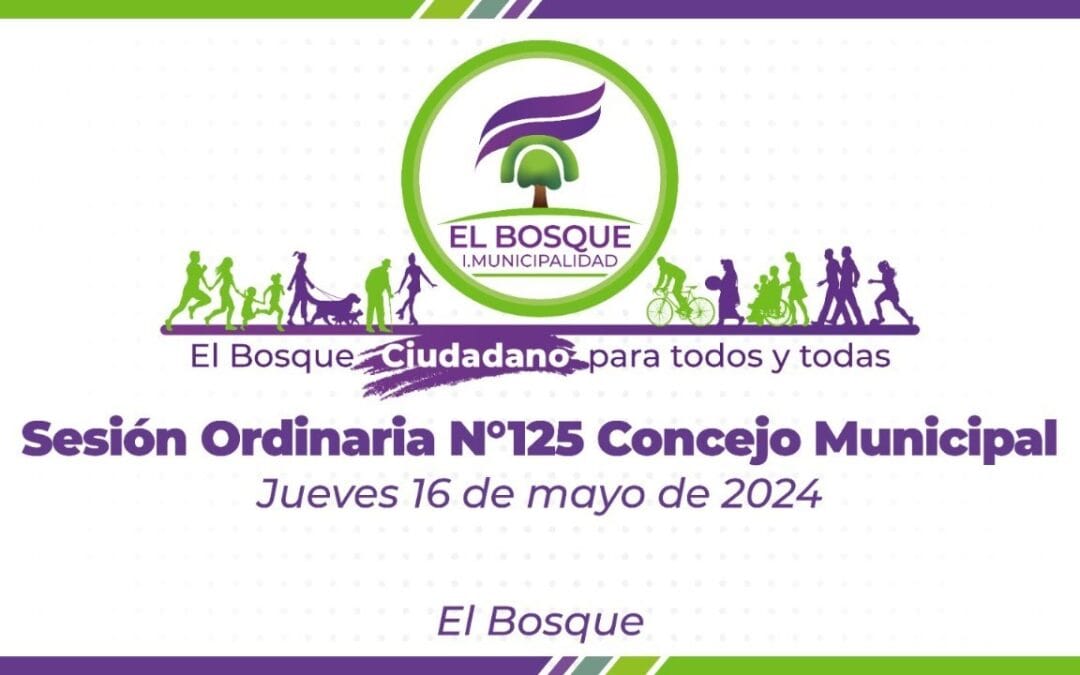 Concejo Municipal de El Bosque – Sesión Ordinaria Nº 125 / jueves 16 de mayo de 2024