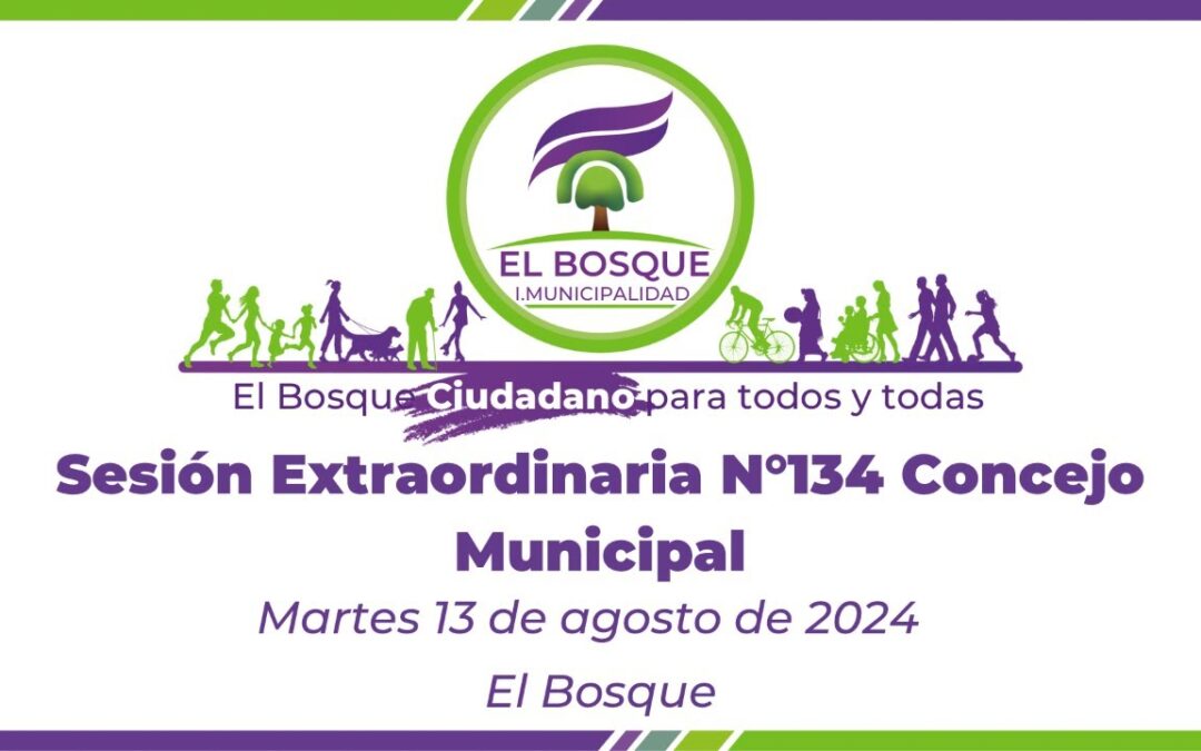 Concejo Municipal de El Bosque – Sesión Extardinaria Nº 134 / Martes 13 de agosto de 2024