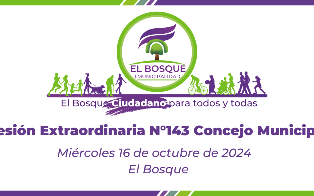 Concejo Municipal de El Bosque – Sesión Extraordinaria Nº 143 / Miércoles 16 de octubre de 2024