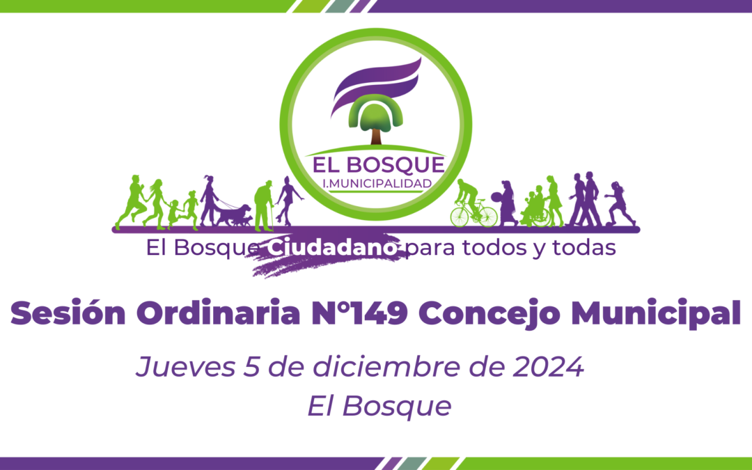 Concejo Municipal de El Bosque – Sesión Ordinaria Nº 149 / Jueves 5 de diciembre de 2024