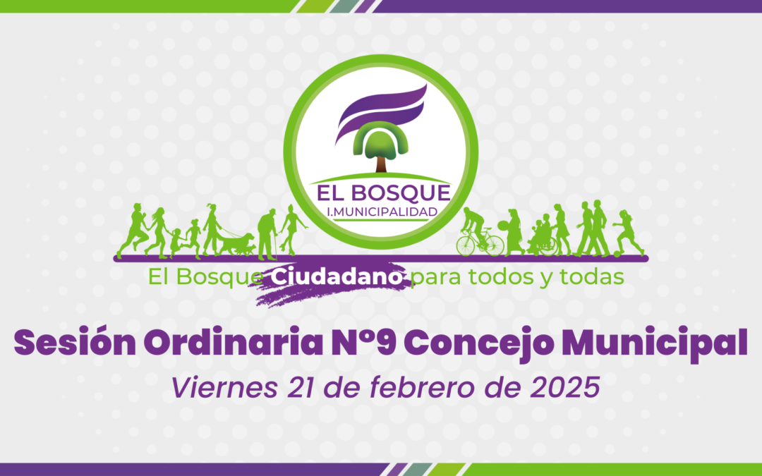 Concejo Municipal de El Bosque – Sesión Ordinaria Nº 9 / Viernes 21 de febrero de 2025