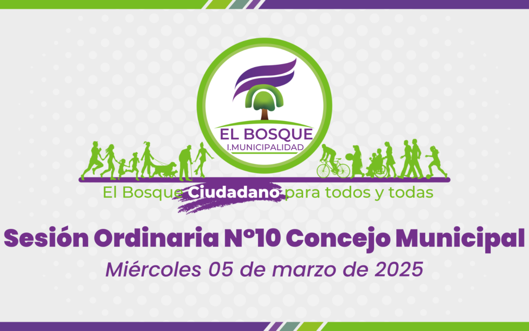Concejo Municipal de El Bosque – Sesión Ordinaria Nº 10 / Miércoles 05 de marzo de 2025