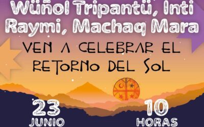 ¡Únete a la Celebración del Wiño Tripantu, Inti Raymi y Machaq Mara!