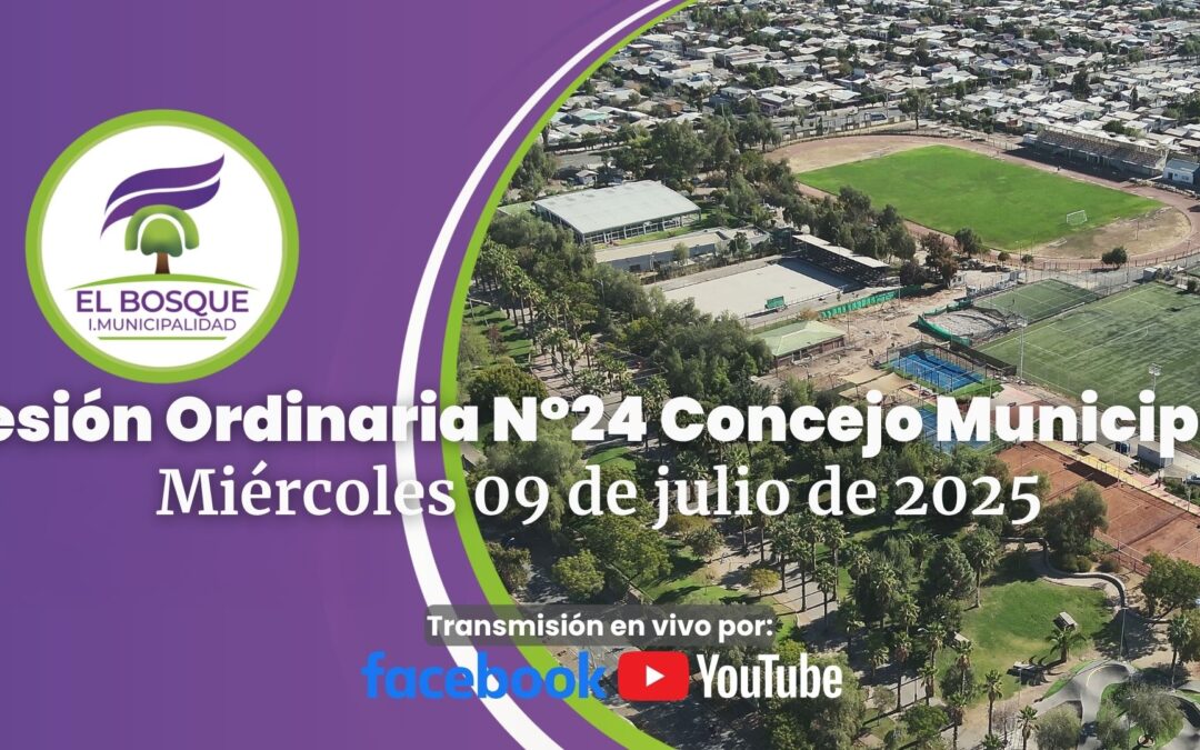 Concejo Municipal de El Bosque – Sesión Ordinaria Nº 24 / Miércoles 09 de julio de 2025