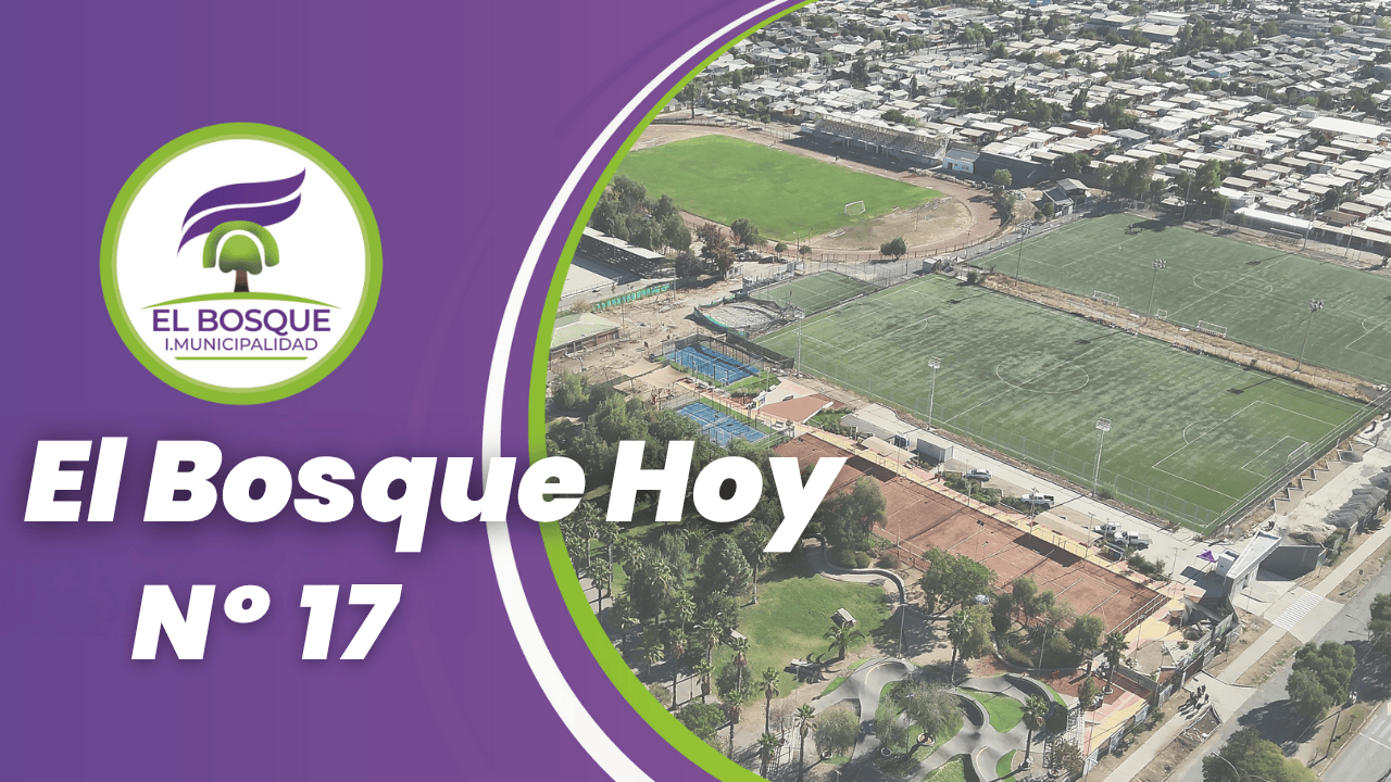 ¡El Bosque Hoy: Tu Noticiario Municipal 📺! 📢 Edición #17 | Semana del 30 de junio de 2025