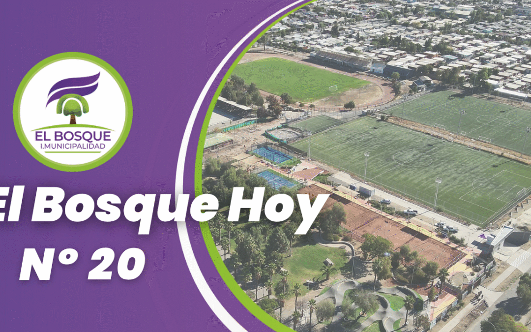 ¡El Bosque Hoy: Tu Noticiario Municipal 📺! 📢 Edición #20 | Semana del 21 de julio de 2025