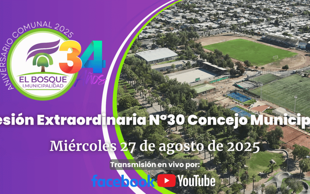 Concejo Municipal de El Bosque – Sesión Extraordinaria Nº 30 / Miércoles 27 de agosto de 2025