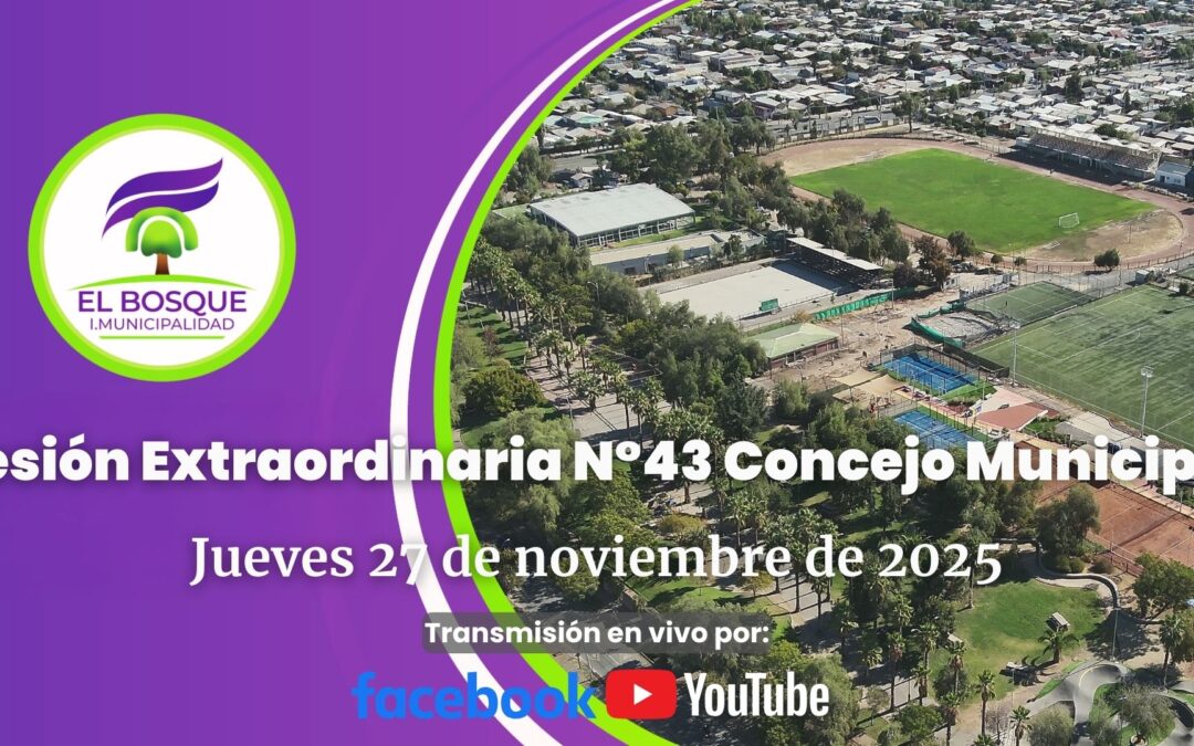 Concejo Municipal de El Bosque – Sesión Extraordinaria Nº 43/ Jueves 27 de noviembre de 2025