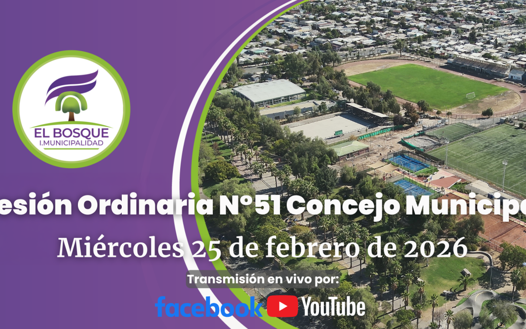 Concejo Municipal de El Bosque – Sesión Ordinaria Nº 51 / Miércoles 25 de febrero de 2026